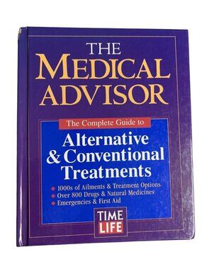Time Life Medical Advisor Alternative Conventional Treatments Hardcover Guide